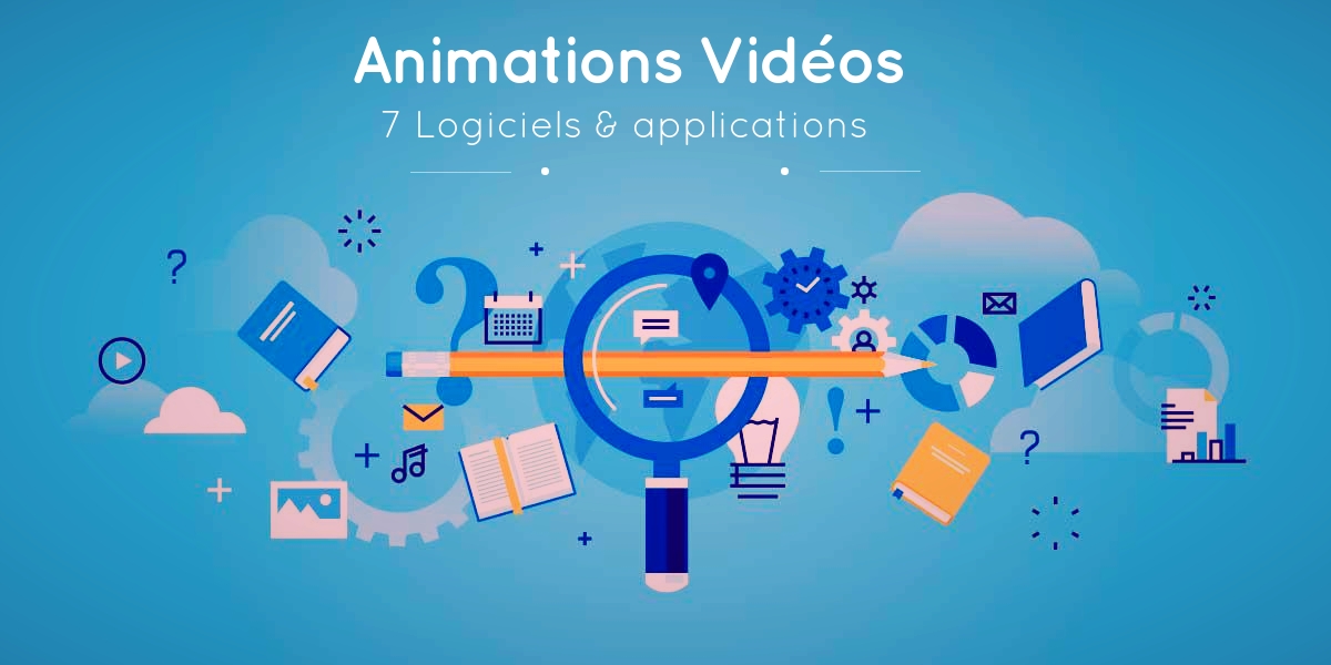 7 logiciels et applications pour créer des videos animées UniversityRH