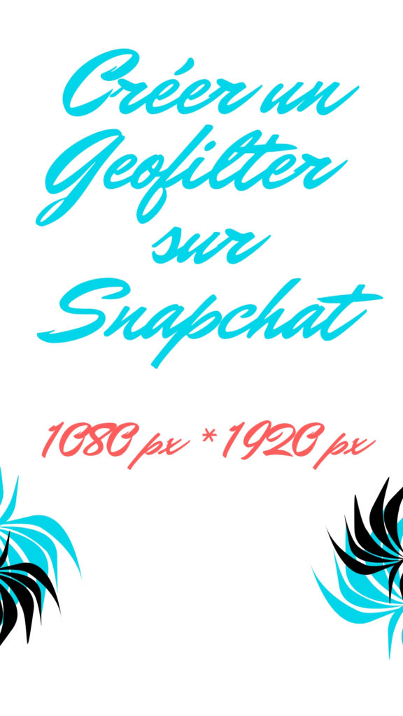 Créer un Geofilter sur Snapchat