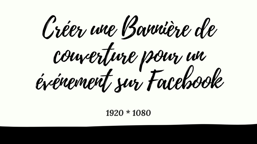 Créer une Bannière de couverture pour un événement sur Facebook