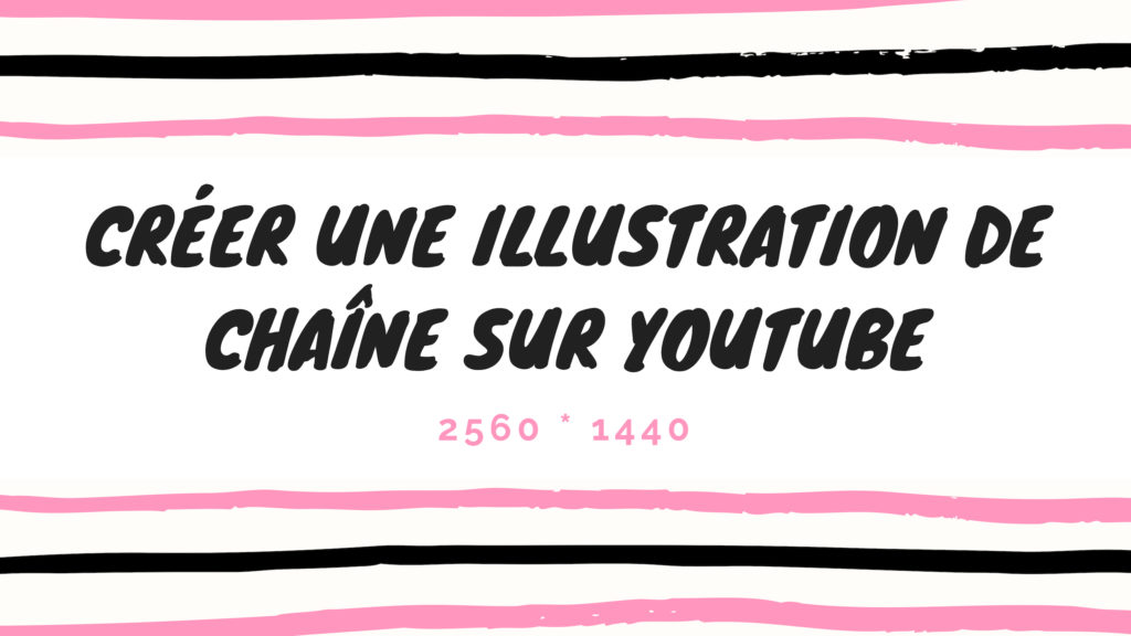 Créer une illustration de chaîne sur YouTube