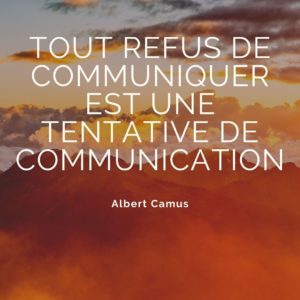 Tout refus de communiquer est une tentative de communication